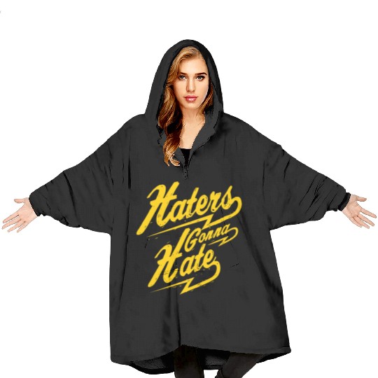Hater - Haters Gonna Hate Blanket Hoodies