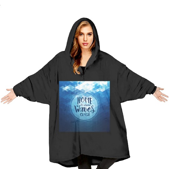 Home is where the waves crash Blanket Hoodies