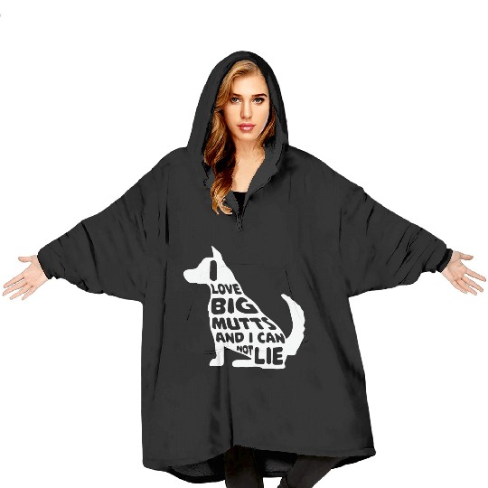 Funny I Love Big Mutts Not Lie Dog Lovers Gift Blanket Hoodies
