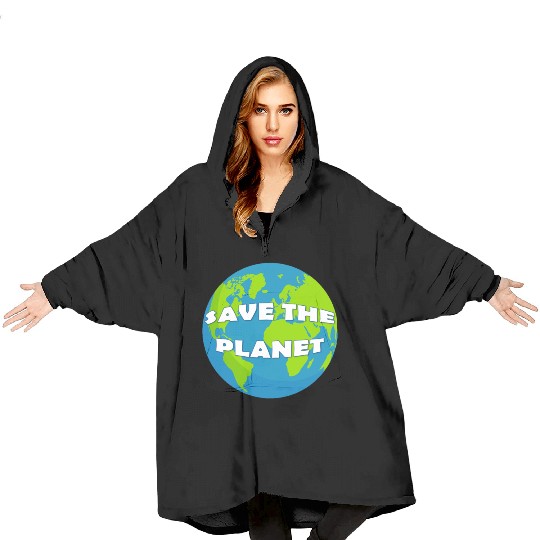 SAVE THE PLANET Blanket Hoodies