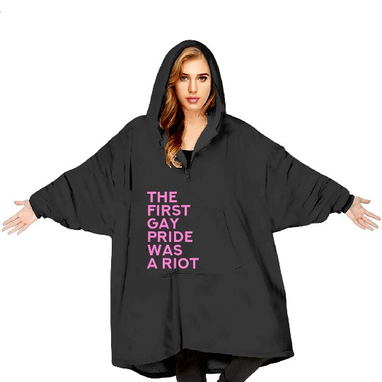 The first gay pride was a riot - Gay Pride LGBT Blanket Hoodies