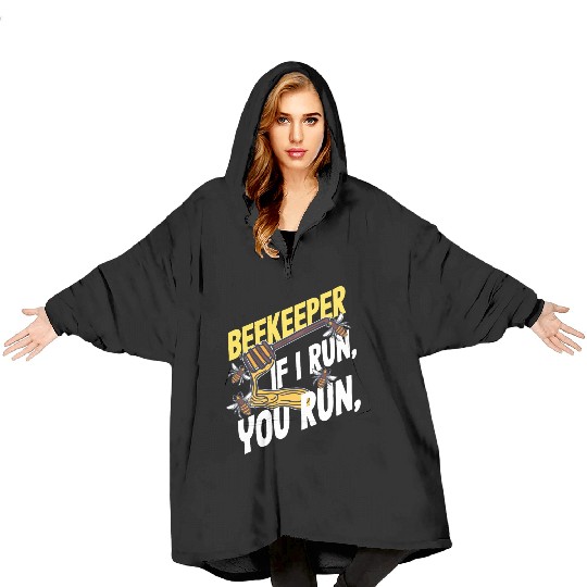 Beekeeper If I Run You Run Honey Bee Blanket Hoodies