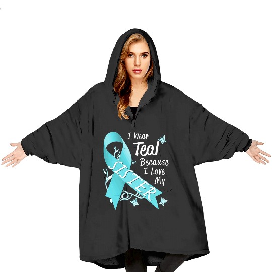 Love Sister Teal Ribbon Ovarian Cancer Awareness S Blanket Hoodies