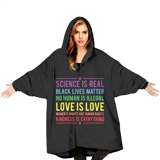 Kindness is EVERYTHING Science is Real Blanket Hoodies