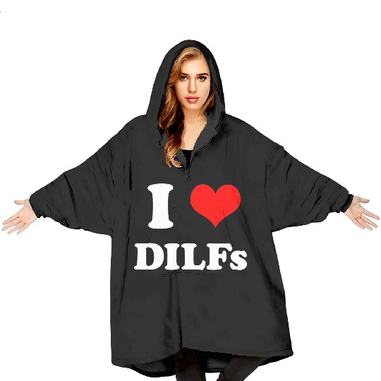 I Love DILFs Gift Idea Blanket Hoodies