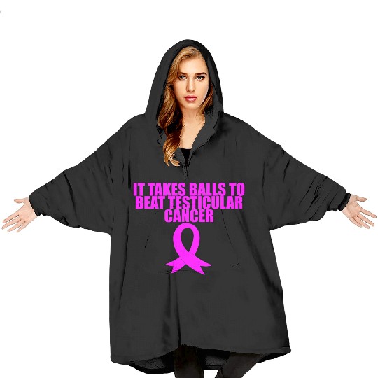 It Takes Balls To Beat Testicular Cancer 3 Blanket Hoodies