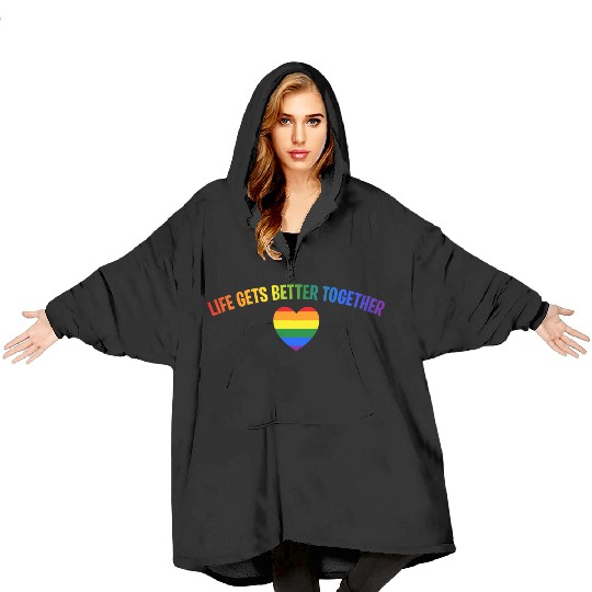 Life Gets Better Together Blanket Hoodies LGBTQ Gay Pride