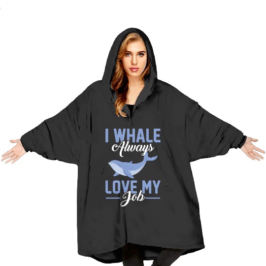 I Whale Always Love My Job - Marine Biologist Pun Blanket Hoodies