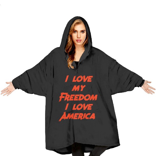 I love my freedom I love America Blanket Hoodies