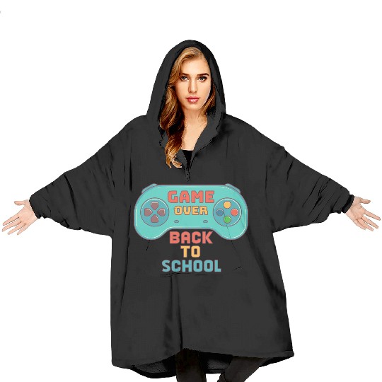 Game Over Back To School to First Day School Teach Blanket Hoodies