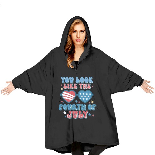 You Look Like The Fourth Of July Blanket Hoodies