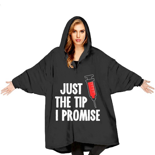Nurses Week Blanket Hoodies Just The Tip Syringe Nurse Blanket Hoodies