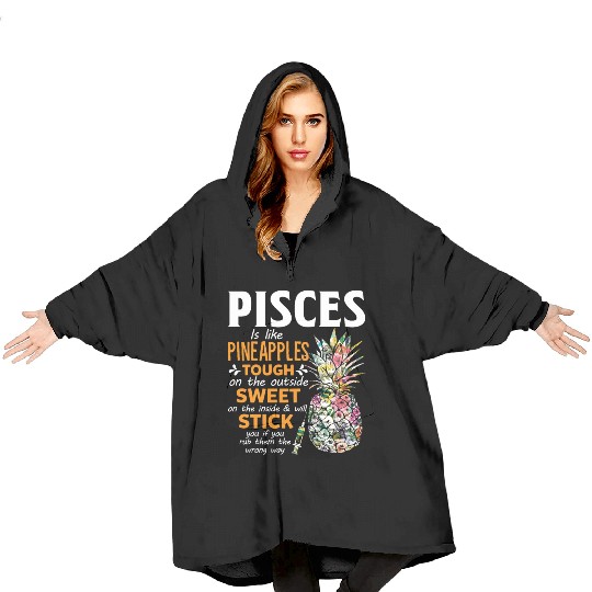 Pisces Is Like Pineapples Tough The Outside Sweet Blanket Hoodies