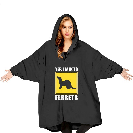 Yep I Talk To Ferrets Mom Dad Blanket Hoodies