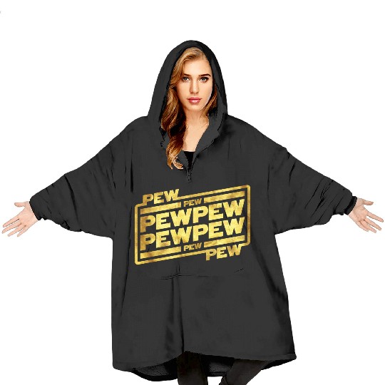 Pew Pew Pew Blanket Hoodies