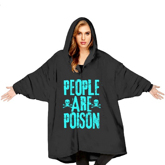 People Are Poison Blanket Hoodies