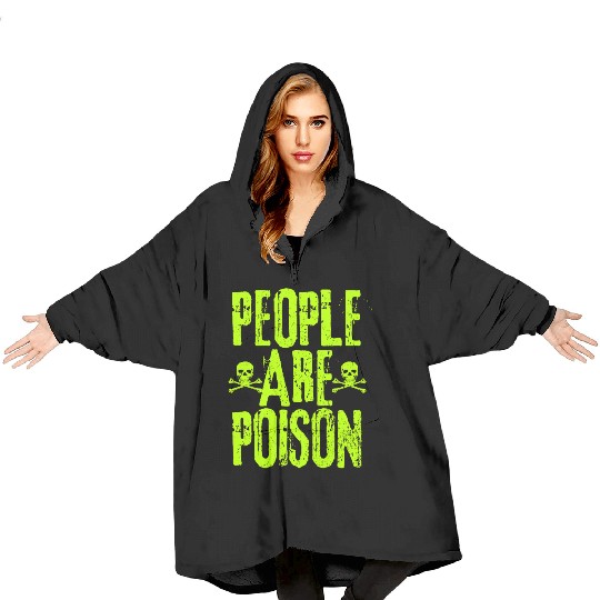 People Are Poison Blanket Hoodies