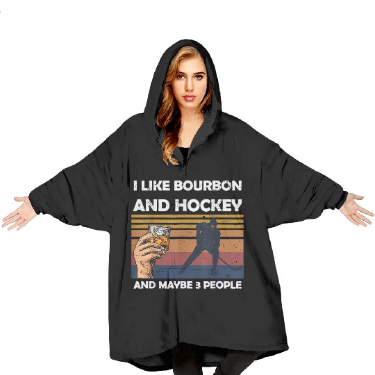 I Like Bourbon And Hockey And Maybes 3 People Wine Blanket Hoodies