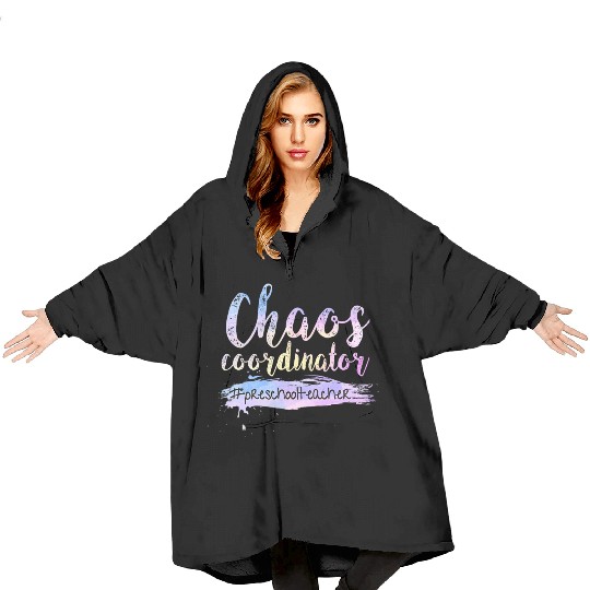 Chaos Coordinator Blanket Hoodies Cute Preschool Teacher Blanket Hoodies
