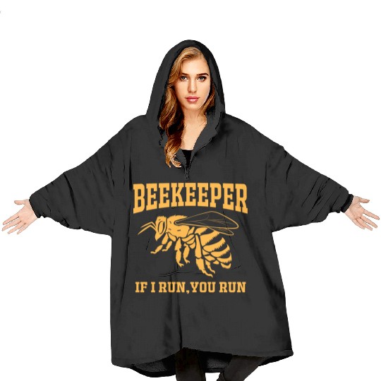 Beekeeper If I Run You Run Blanket Hoodies