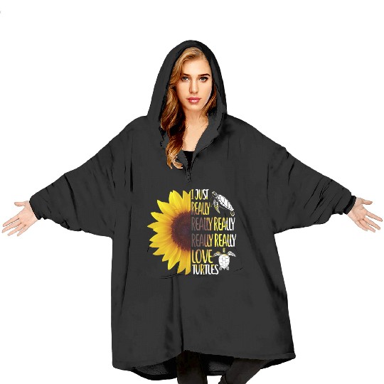 I Just Really Really Love Turtles Funny Sunflower Blanket Hoodies