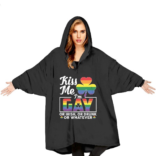 Kiss Me I'm Gay Or Irish Or Drunk Whatever Saint Blanket Hoodies