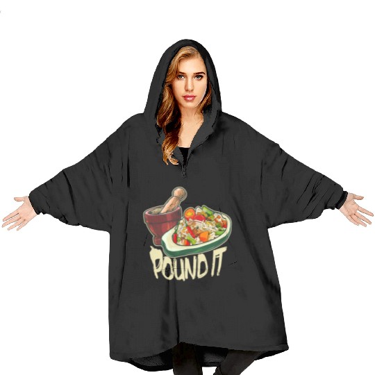 Pound It Green Spicy Thai Papaya Salad Blanket Hoodies
