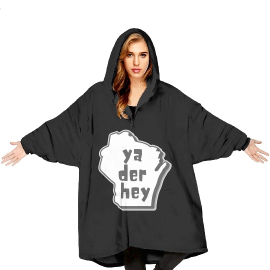 Ya der hey - Wisconsin speak Blanket Hoodies