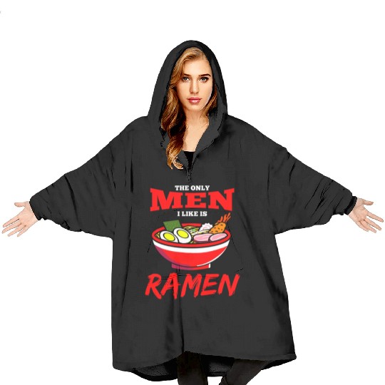 The Only Men I Like Is Ramen For Ramen Lover Blanket Hoodies