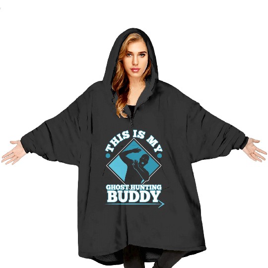 This is my ghost hunting buddy Blanket Hoodies