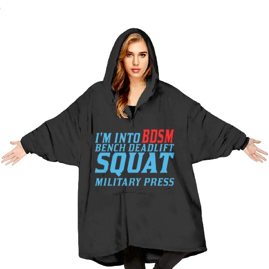 Im Into BDSM Bench Squat Deadlift Military Press11 Blanket Hoodies