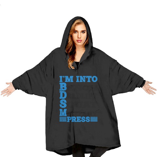Im Into BDSM Bench Squat Deadlift Military Press10 Blanket Hoodies