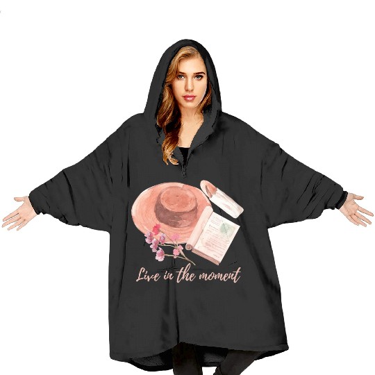 Live in the moment Blanket Hoodies