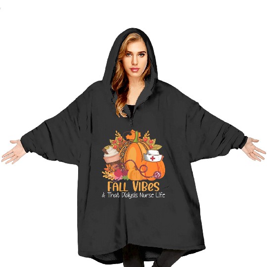 Fall Vibes & That Dialysis Nurse Life Fall Autumn Blanket Hoodies