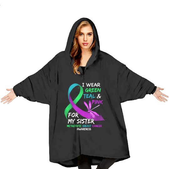 I Wear Green Teal Pink For My Sister Metastatic Blanket Hoodies