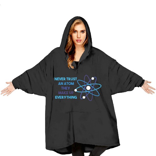 Chemistry Pun Science Teacher Never Trust An Atom Blanket Hoodies