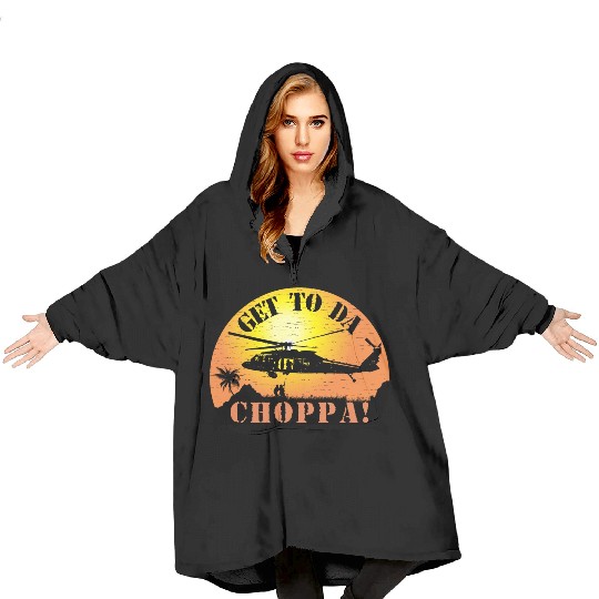 Get To Da Choppa Blanket Hoodies