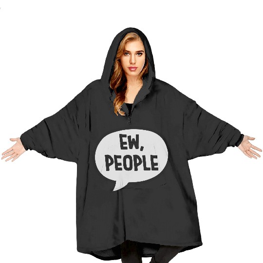 ew people funny quote Blanket Hoodies