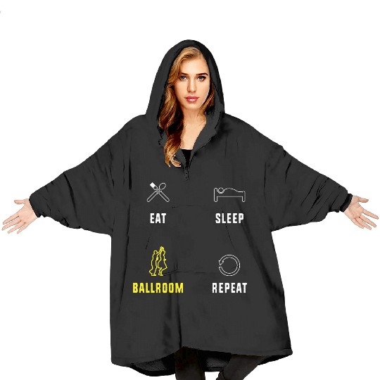Eat Sleep Ballroom Repeat Ballroom Dance Teacher Blanket Hoodies