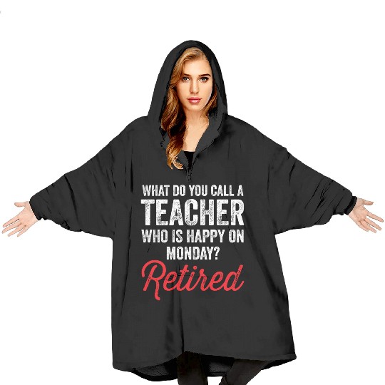 Happy On Monday Retired Teacher Retirement Gift Blanket Hoodies
