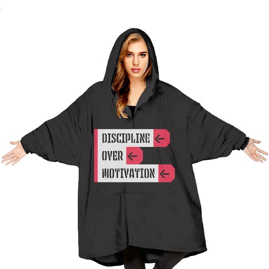 discipline over motivation quote Blanket Hoodies