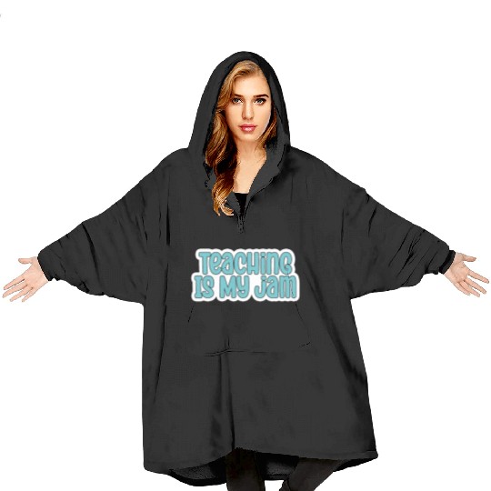 Teaching Is My Jam School Teacher Appreciation Blanket Hoodies