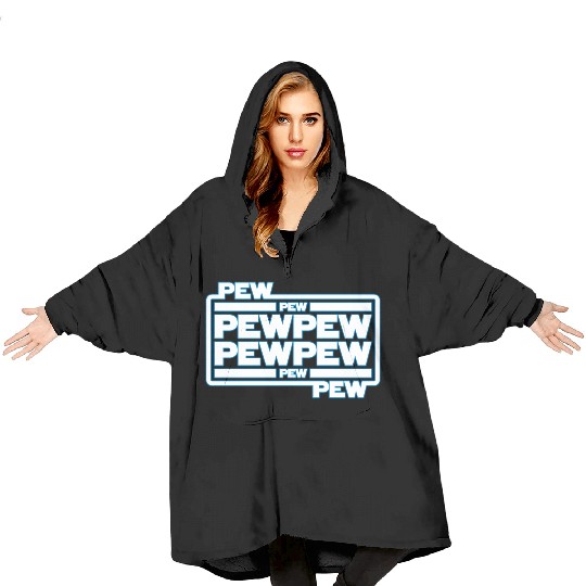 Pew Pew Pew Blanket Hoodies