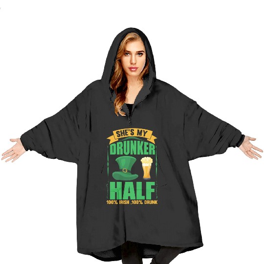 SHE´S MY DRUNKER HALF 100% IRISH, 100% DRUNK Blanket Hoodies