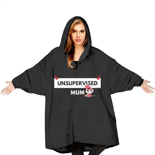 UNSUPERVISED MUM FUNNY CUTE DESIGN Blanket Hoodies