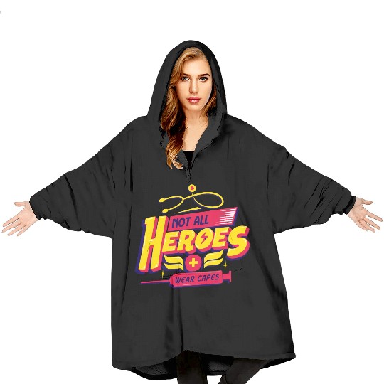 Not All Heroes Wear Capes Blanket Hoodies