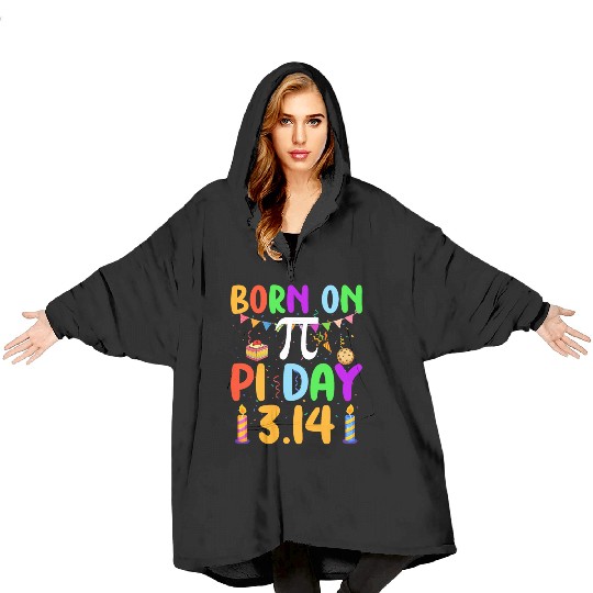 Born On Pi Day Pi number 3.14 Pie Math Equations B Blanket Hoodies