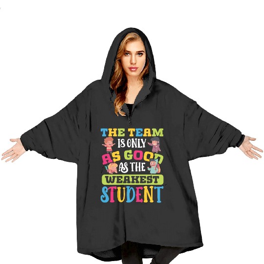 Teacher team as good as weakest student teachers Blanket Hoodies
