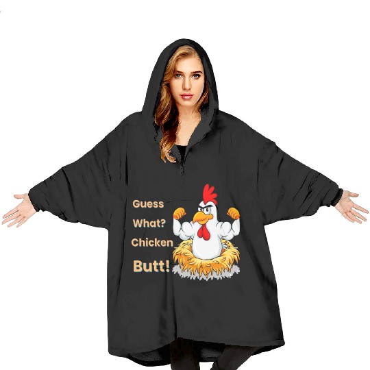 Funny Guess What? Chicken Butt! White Design Blanket Hoodies
