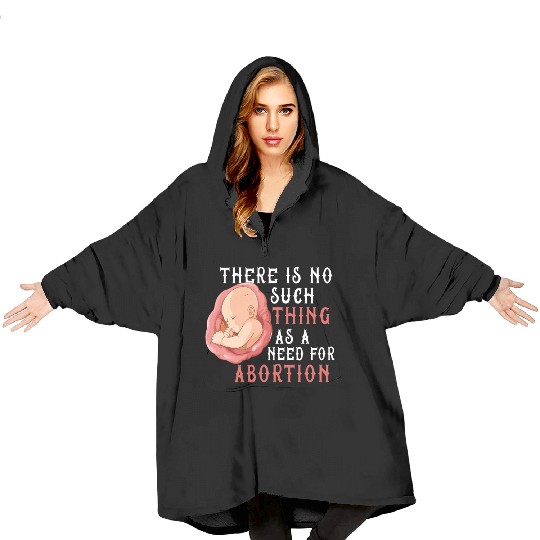 Anti Abortion Pro Life Conservative Gift Idea Blanket Hoodies